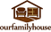 Our Family House - Home
